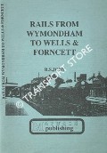 Rails from Wymondham to Wells & Forncett by JOBY, R. S.